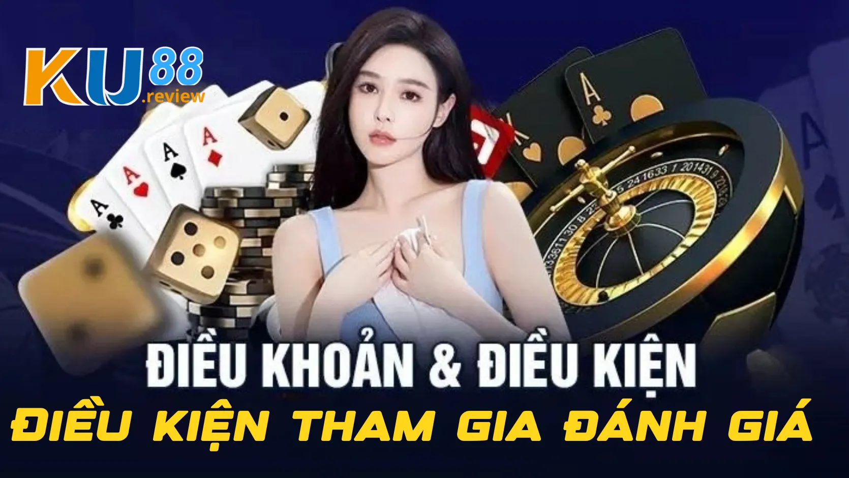 Điều kiện tham gia đánh giá tại nhà cái Ku88