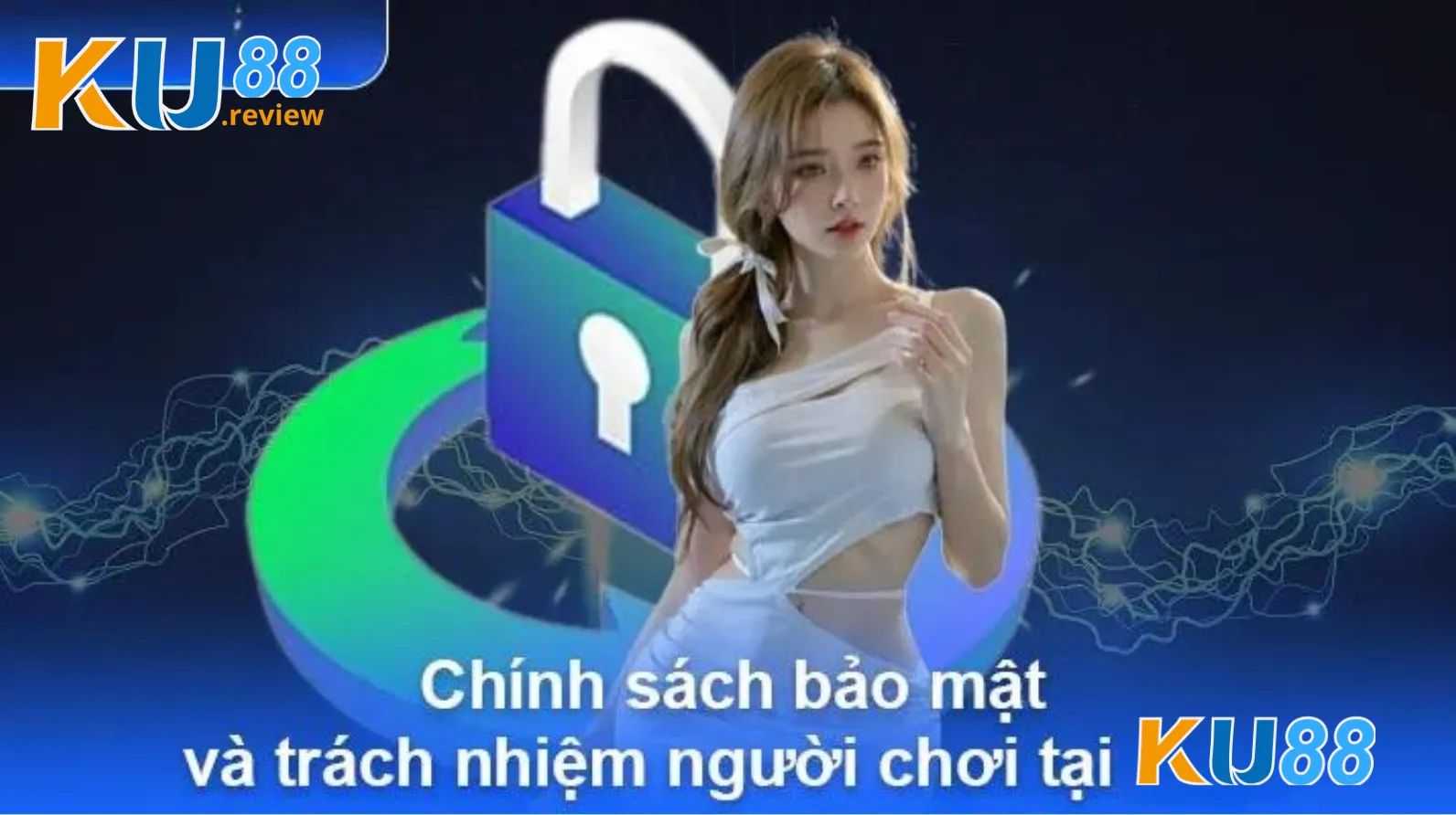 Trách nhiệm của thành viên trong chính sách bảo mật của Ku88