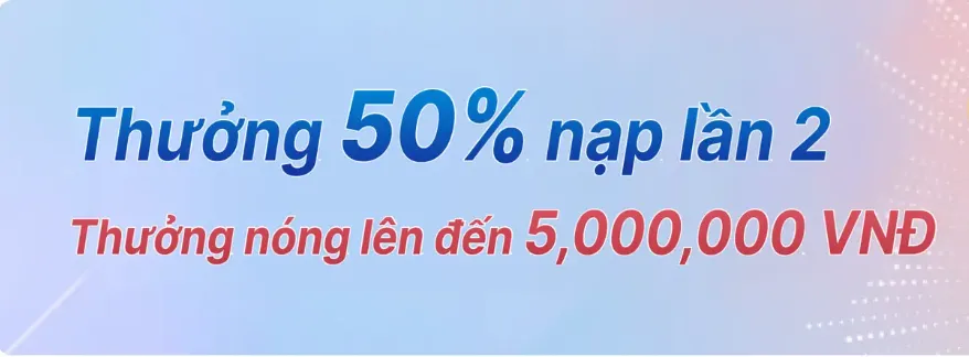 Khuyến mãi 50% lần nạp thứ 2 tại Ku88